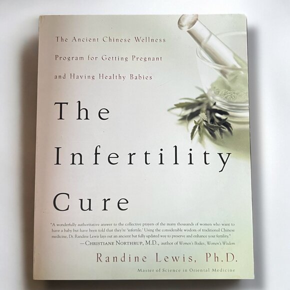 The Infertility Cure Book Chinese Wellness Program For Getting Pregnant - Picture 1 of 8